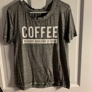 Coffee Because Adulting is Hard Tee